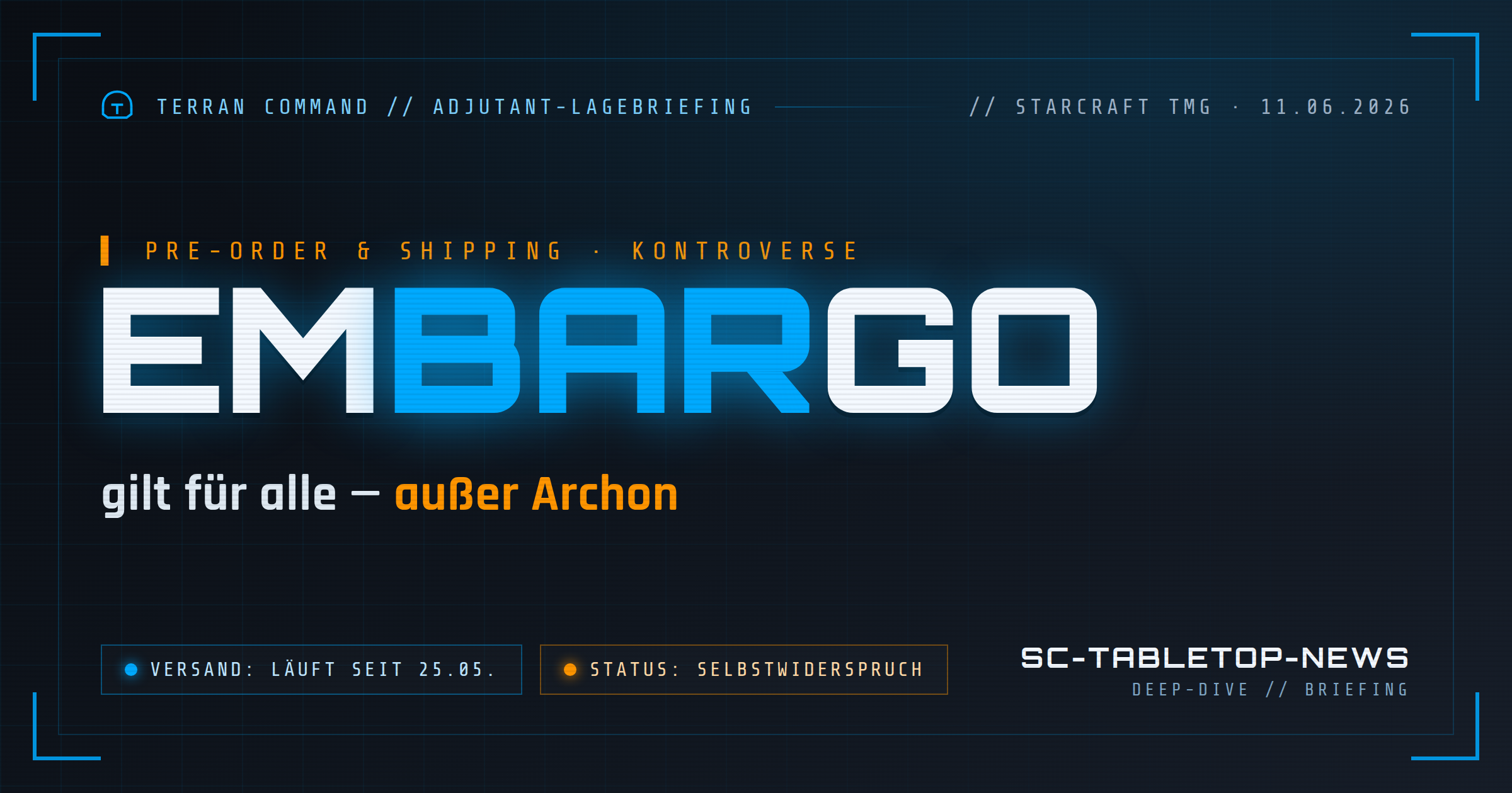 Adjutant-Lagebriefing: StarCraft TMG Pre-Order- und Shipping-Kontroverse – Embargo gilt fuer alle ausser Archon